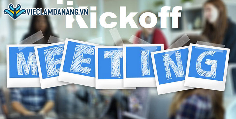 Kick off Meeting là gì?