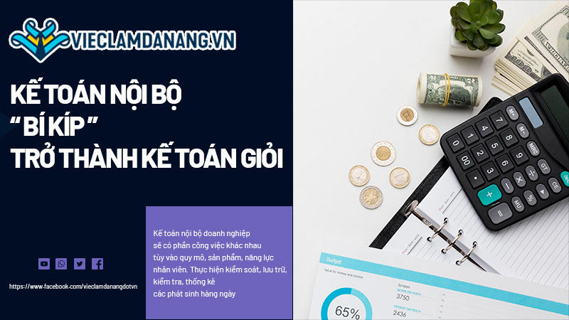Tất tần tật công việc kế toán nội bộ và “bí kíp” trở thành một Kế Toán giỏi
