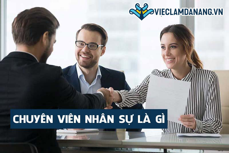 Chuyên viên nhân sự là gì? 