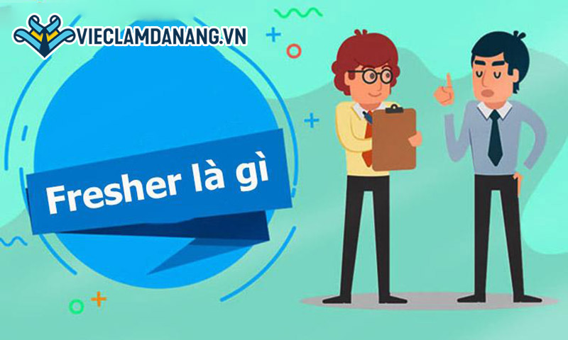Fresher là gì? 