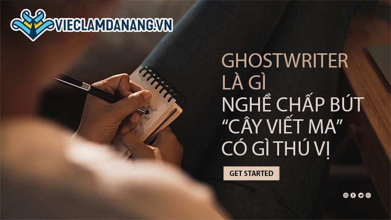 Ghostwriter là gì? Nghề chấp bút  “cây viết ma” có gì thú vị